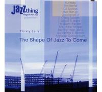 Various - Thirsty Ear'S-the Shape of Jazz to Come