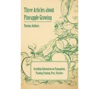 Various Three Articles About Pineapple Growing - Including Informati (Tascabile)