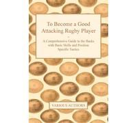 Various To Become a Good Attacking Rugby Player - A Comprehensive Gu (Tascabile)