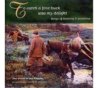 Various To Catch A Fine Buck Was My Delight: Songs of hunting & poaching (CD)