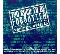 Various - Too Good to Be Forgotten