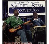 Various Train Don't Leave Me: 1st Annual Sacred Steel Convention (CD) Album