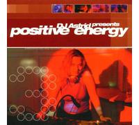 Various Trance Artists - DJ Astrid Positive Energy