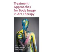Various Treatment Approaches for Body Image in Art Therapy (Tascabile)