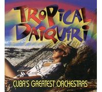 Various - Tropical Daiquiri: Cuba's Grea