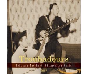 Various Troubadours-Part3 Folk and the Roots of American (CD)
