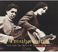 Various Artists Troubadours - Folk And The Roots Of American Music Part 4 (CD)
