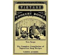 Various Two Soups - The Complete Compilation of Vegetarian Soup Reci (Tascabile)