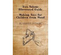 Various Two Volume Illustrated Guide - Making Toys for Children from (Tascabile)