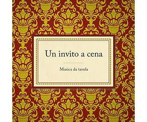 Various - Un Invito A Cena Musica Da Tavola