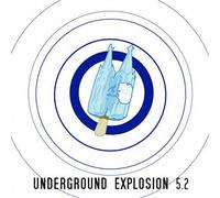 Various - Underground Explosion 5.2