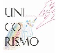 Various - Unicorismo Selected By Shhhh