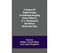 Various Various A Century Of English Essays An Anthology Ranging Fro (Tascabile)