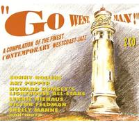 Various - Various - "Go West, Man!" - A compilation of the finest CONTEMPORARY Westcoast-Jazz [DOPPEL-CD]