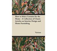 Various Various How to Select Curtains for the Home - A Collection o (Tascabile)