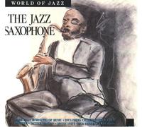 Various - Various - Various - The Jazz Saxophone (World of Jazz)