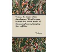 Various Vermin, the Enemy of the Gamekeeper - With Chapters on Birds (Tascabile)