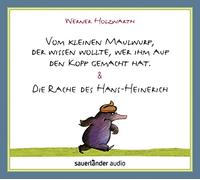 Vom kleinen Maulwurf, der wissen wollte, wer ihm auf den Kopf gemacht hat & Die Rache des Hans-Heinerich