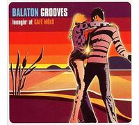 Various - Vv.Aa.-Balaton Grooves Lounging at Cafe'
