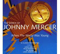 Various - When the World Was Young: the Songs of Johnny Mercer