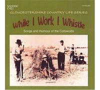 Various - While I Work I Whistle: Songs