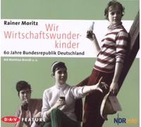 Various - Wir Wirtschaftswunderkinder.60 Jahre Bundesrepubli