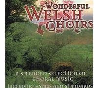 Various - Wonderful Welsh Choirs