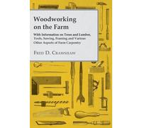 Various Woodworking on the Farm - With Information on Trees and Lumb (Tascabile)