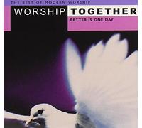 various - Worship Together - Better Is One Day (UK