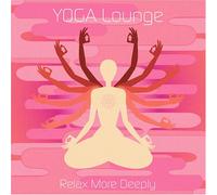 Various - Yoga Lounge: Relax More Deeply