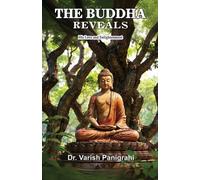 Varish Panigrahi The Buddha Reveals (Tascabile)