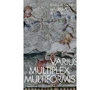 Varius, Multiplex, Multiformis. Il mito di Niobe nelle VILLÆ di Tivoli