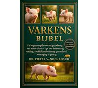 Varkens Bijbel: De beginnersgids voor het grootbrengen van minivarkens - tips voor huisvesting, voeding, zindelijkheidstraining, gezondheid, verzorging en gedrag
