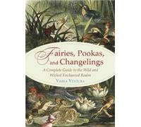 Varla A. Ventura Fairies, Pookas, and Changelings (Tascabile)