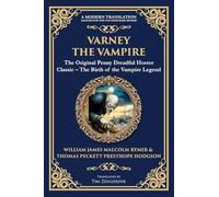 Varney the Vampire: The Original Victorian Vampire Saga - Gothic Horror, Romance, and Suspense: 262