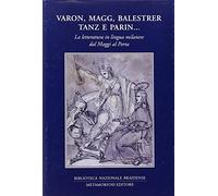 Varon, Magg, Balestrer, Tanz e Parin... La letteratura in lingua milanese dal Maggi al Porta (Vol. 1)