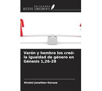 Varón y hembra los creó: la igualdad de género en Génesis 1,26-28
