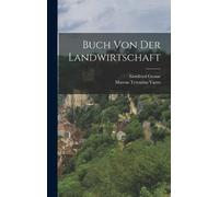 Varro Marcus Terentius Grosse Gottfr Buch von der Landwirtsch (Copertina rigida)