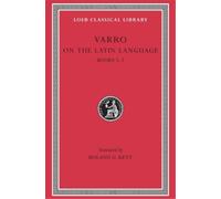 Varro On the Latin Language, Volume I (Copertina rigida) Loeb Classical Library
