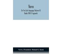 Varro Varro; On The Latin Language (Volume Ii) Books Viii-X Fragment (Tascabile)