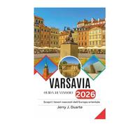 VARSAVIA GUIDA DI VIAGGIO 2026: Scopri i tesori nascosti dell'Europa orientale