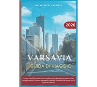 VARSAVIA GUIDA DI VIAGGIO 2026: Scopri il perfetto mix di storia, cultura, cucina e fascino moderno con consigli preziosi, itinerari dettagliati e gemme nascoste che danno vita al cuore di Varsavia..