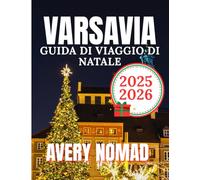 VARSAVIA GUIDA DI VIAGGIO DI NATALE 2025-2026