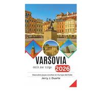 VARSOVIA GUÍA DE VIAJE 2026: Descubra joyas ocultas en Europa del Este