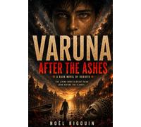 VARUNA: AFTER THE ASHES: A Reverse Noir Thriller