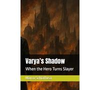 Varya’s Shadow: When the Hero Turns Slayer