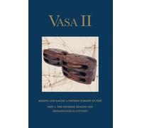 Vasa II: Rigging and Sailing a Swedish Warship of 1628. The Material Remains and Archaeological Context