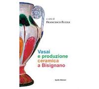 Vasai e produzione ceramica a Bisignano. Ediz. illustrata