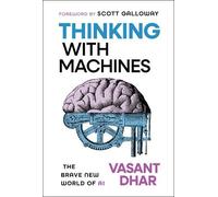 Vasant Dhar Thinking With Machines (Copertina rigida)