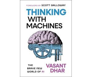 Vasant Dhar Thinking With Machines (Copertina rigida)